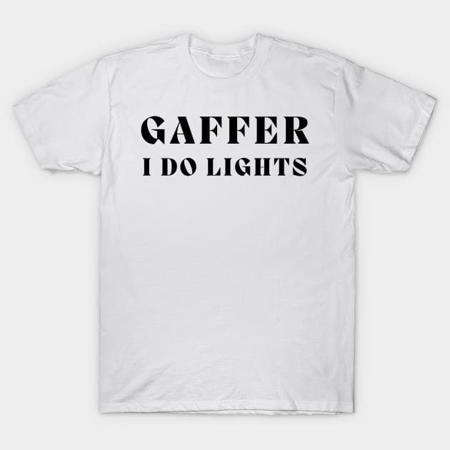 Film Gaffer Lighting Technician T-Shirt by yassinebd